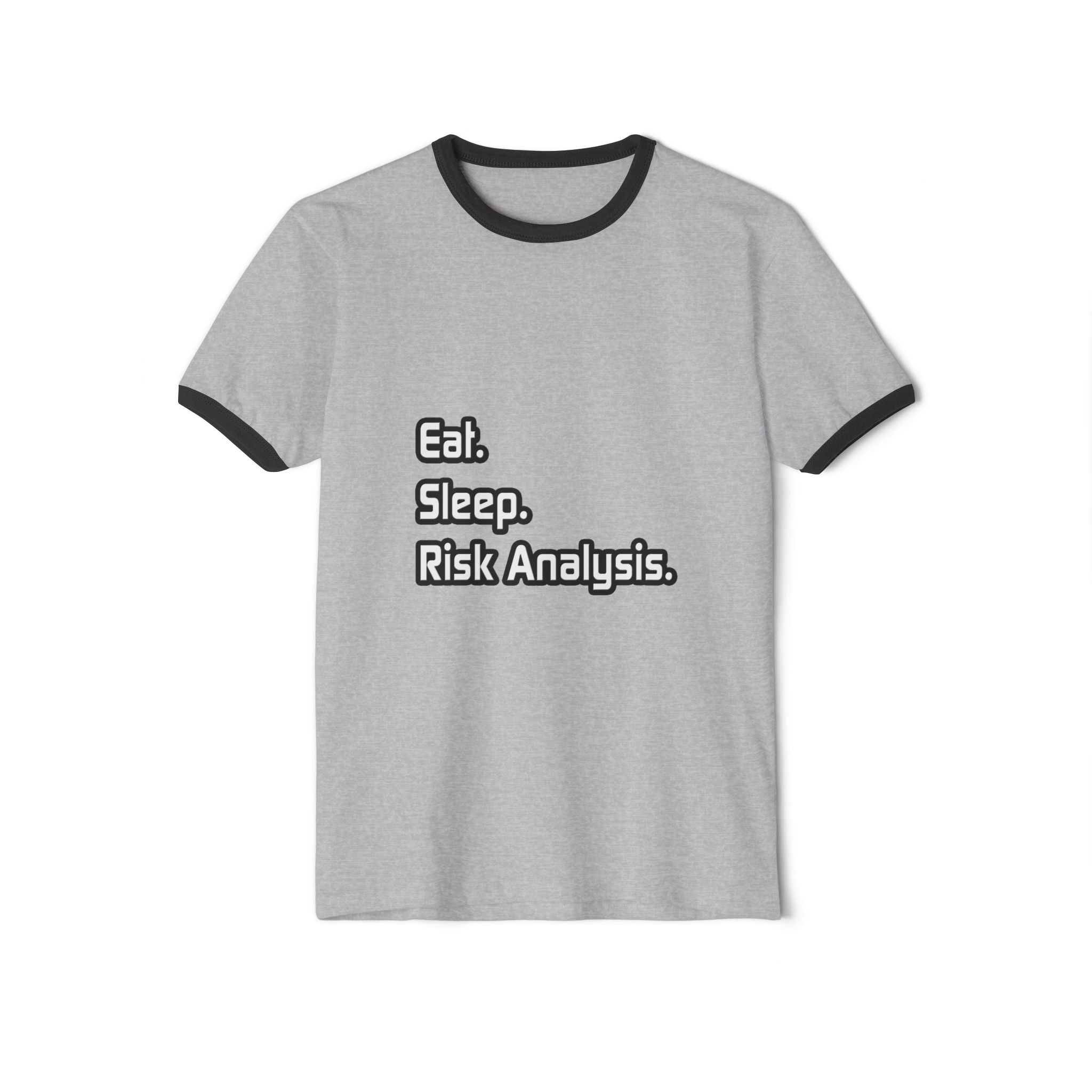 Eat. Sleep. Risk Analysis - Unisex Cotton Ringer T-Shirt
