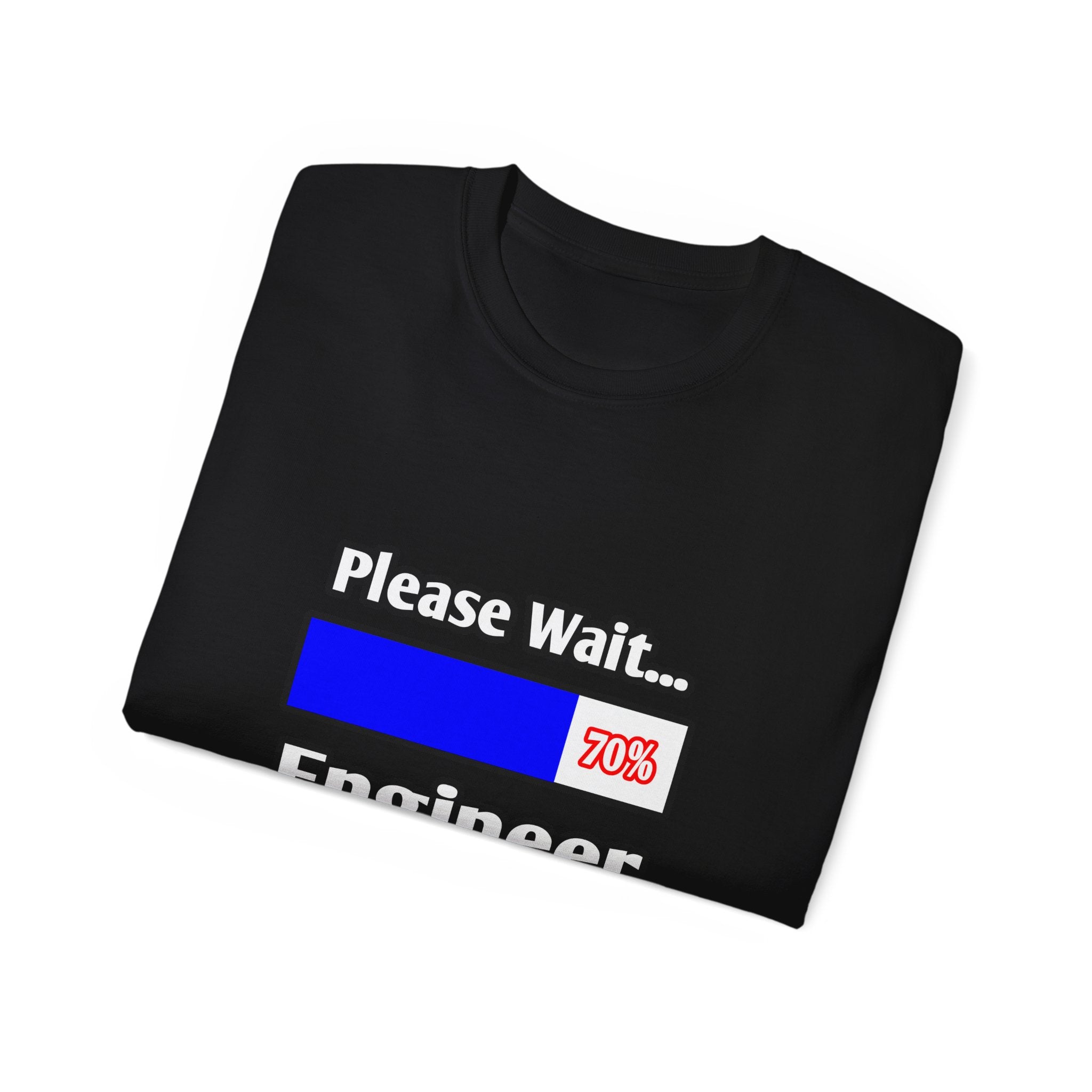 Please Wait...Engineer Loading - Unisex Ultra Cotton Tee