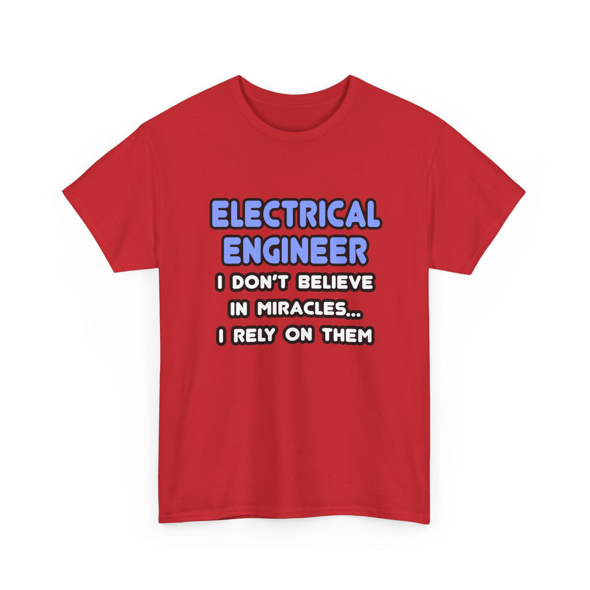Miracles and Electrical Engineers - Unisex Heavy Cotton Tee