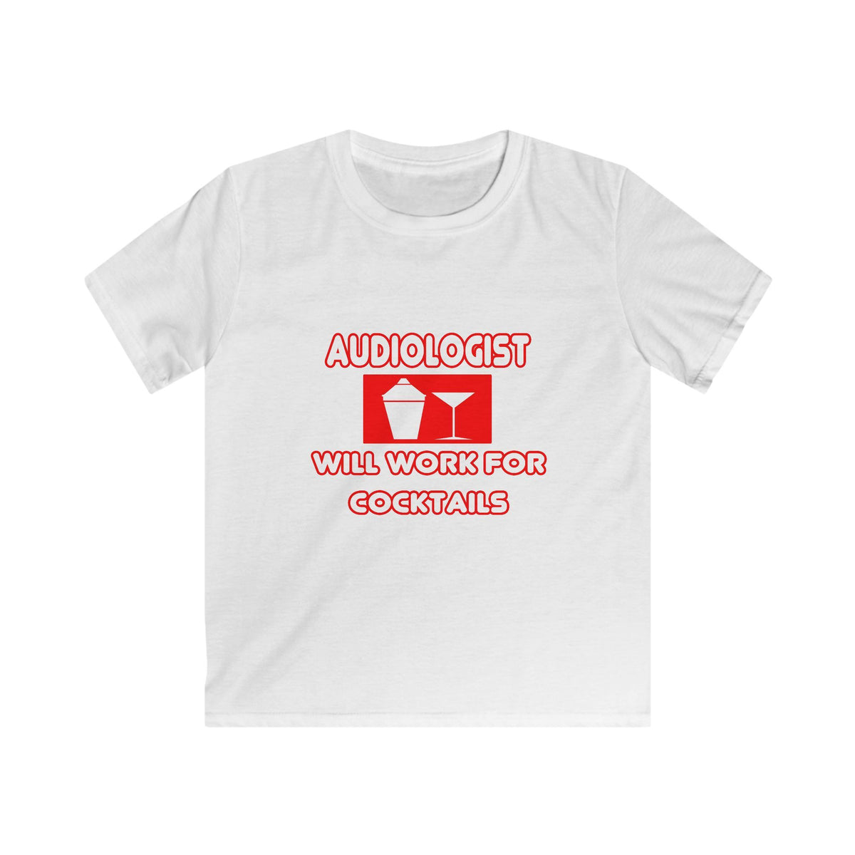 Audiologist ... Will Work For Cocktails - Kids Softstyle Tee