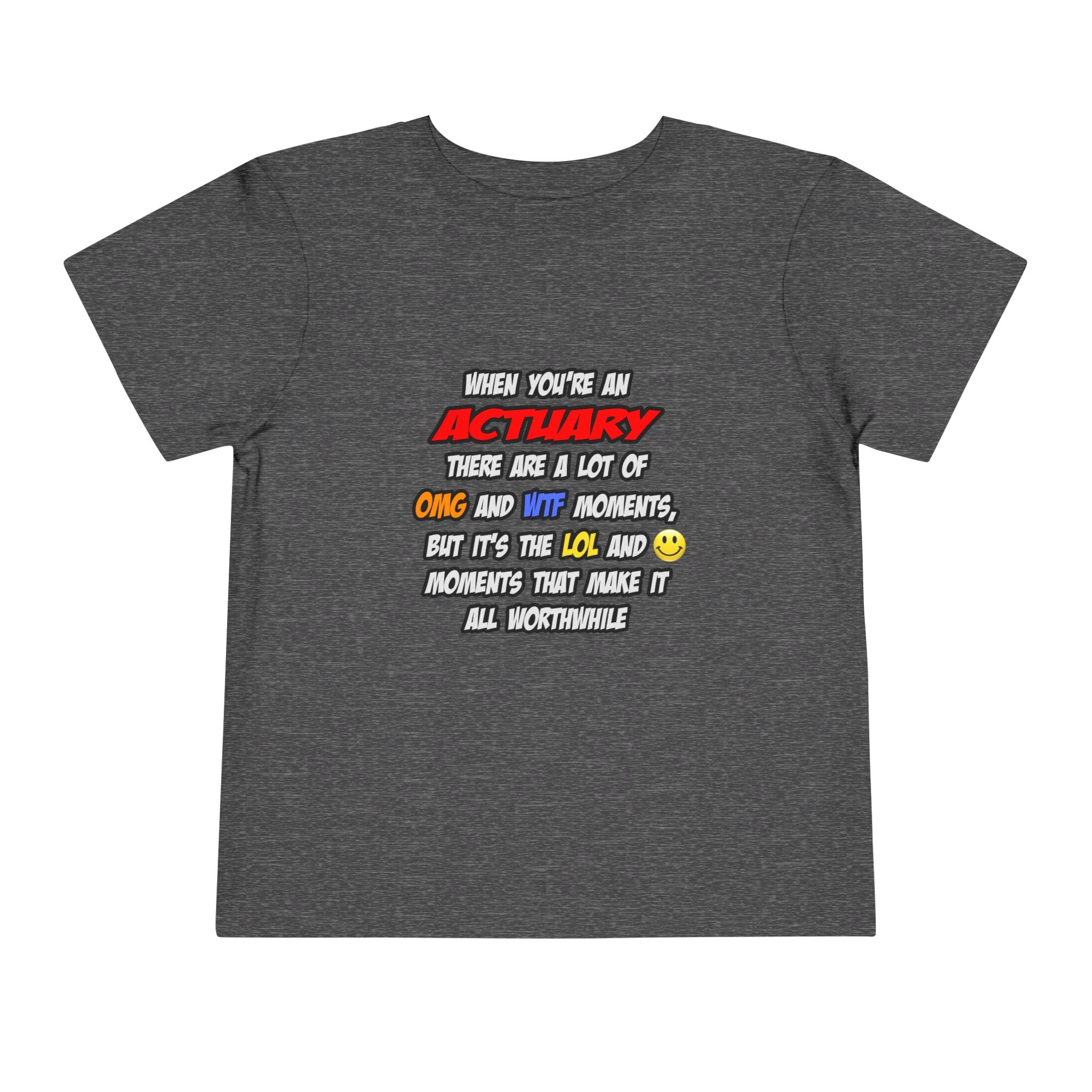 Actuary .. OMG WTF LOL - Toddler Short Sleeve Tee