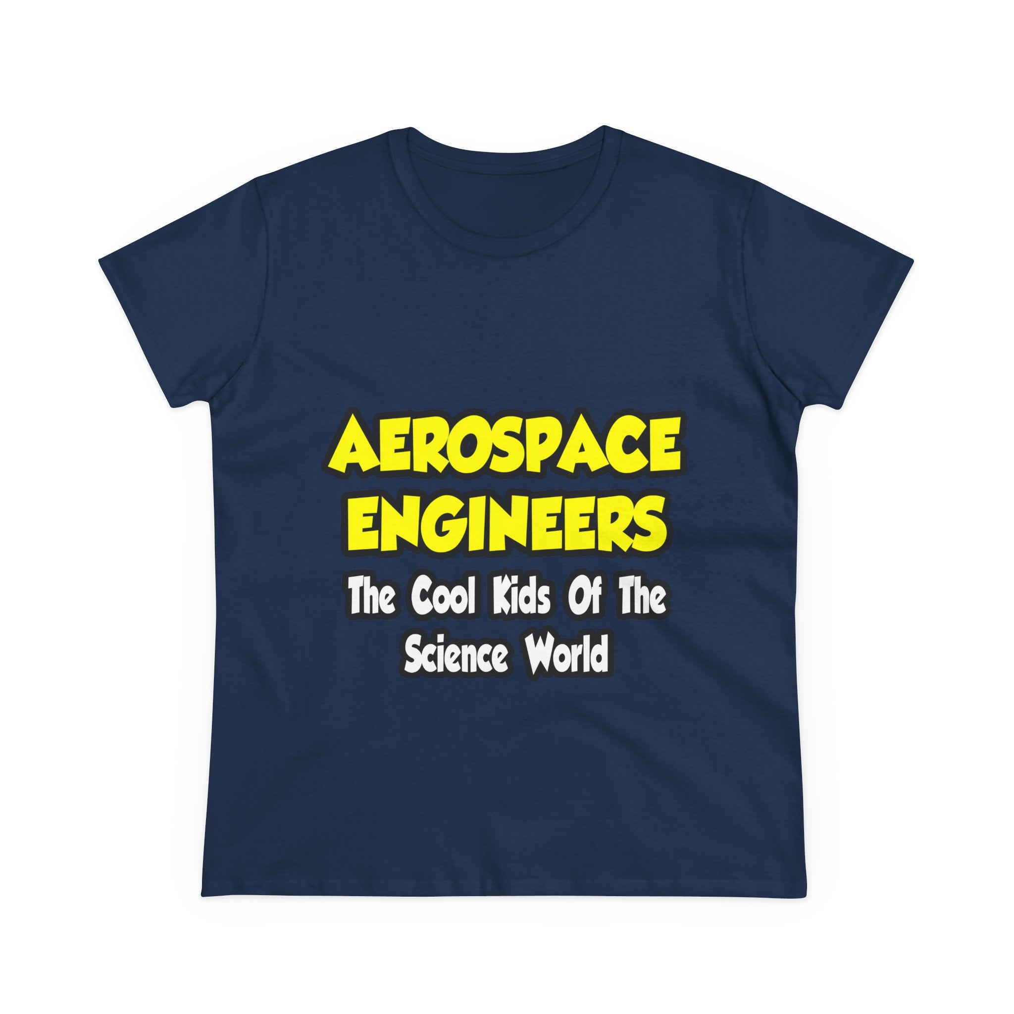 Aerospace Engineers...Cool Kids of Sci World - Women's Midweight Cotton Tee