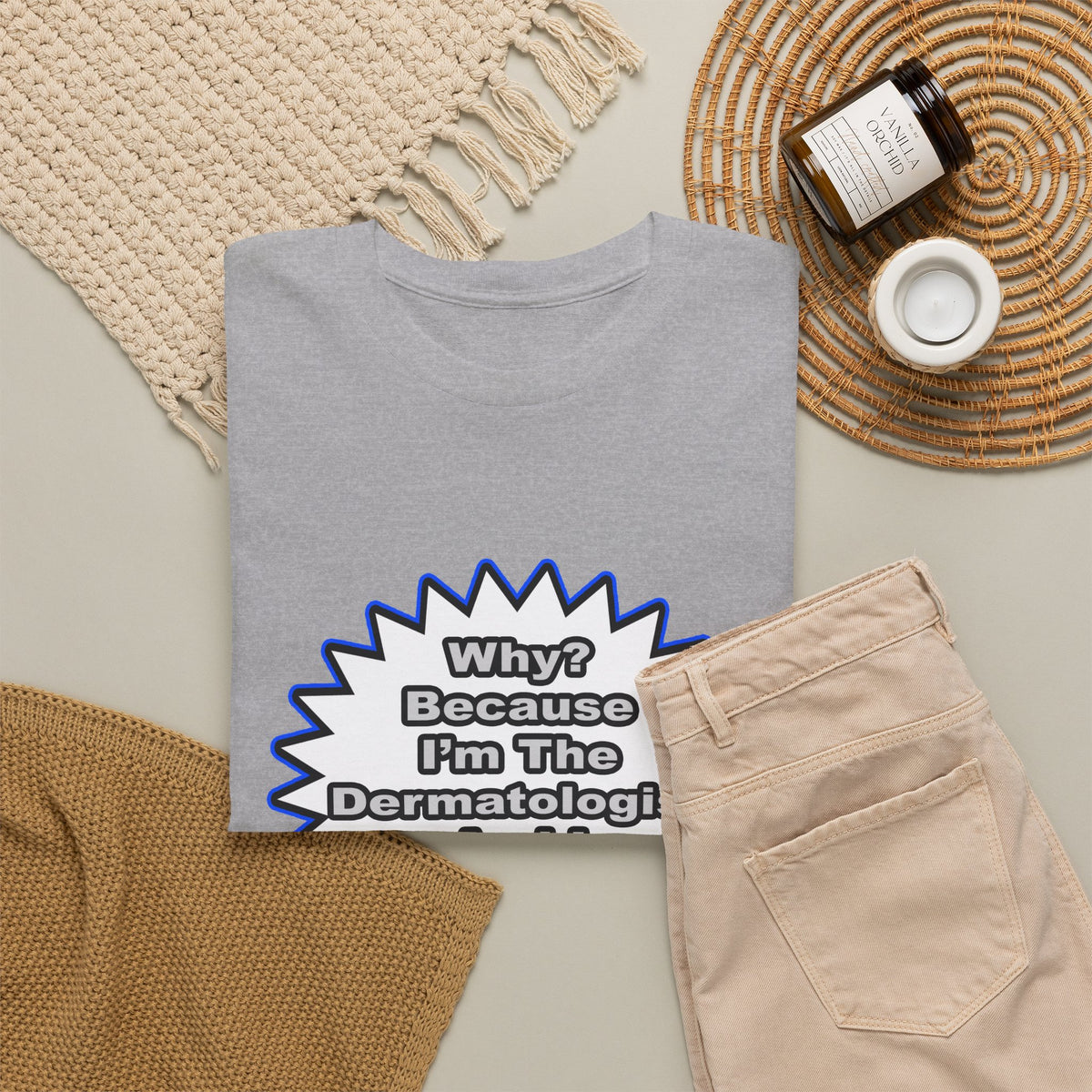 Dermatologist...Because I Said So - Unisex Heavy Cotton Tee