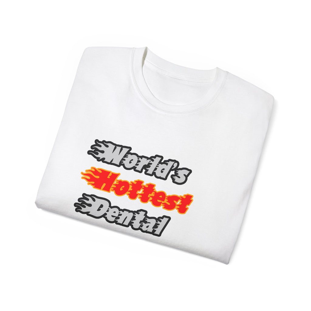 World's Hottest Dental Hygienist - Unisex Ultra Cotton Tee
