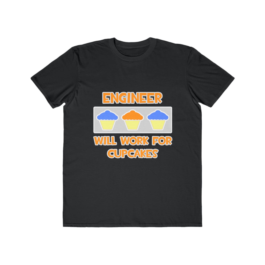 Engineer ... Will Work For Cupcakes - Men's Lightweight Fashion Tee