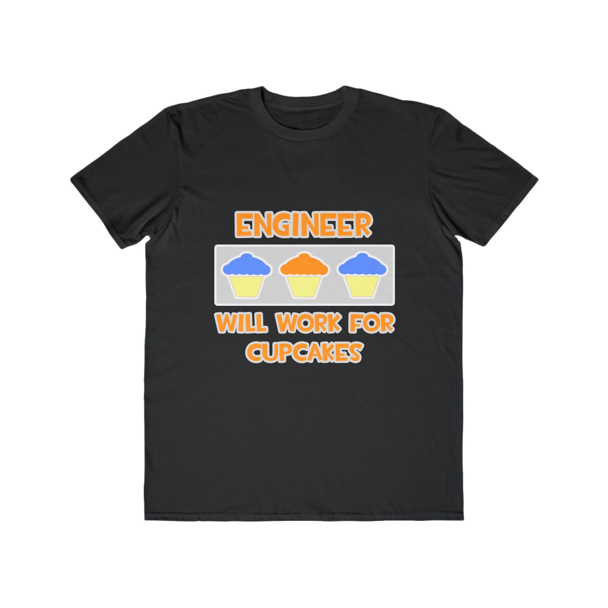 Engineer ... Will Work For Cupcakes - Men's Lightweight Fashion Tee