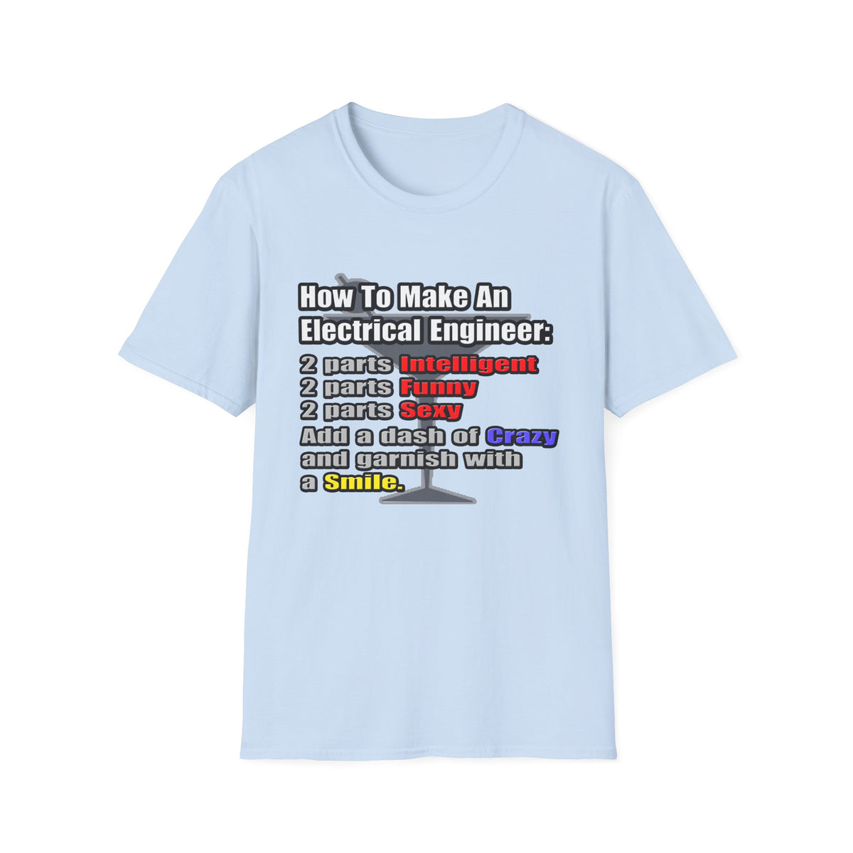 How To Make an Electrical Engineer - Unisex Softstyle T-Shirt