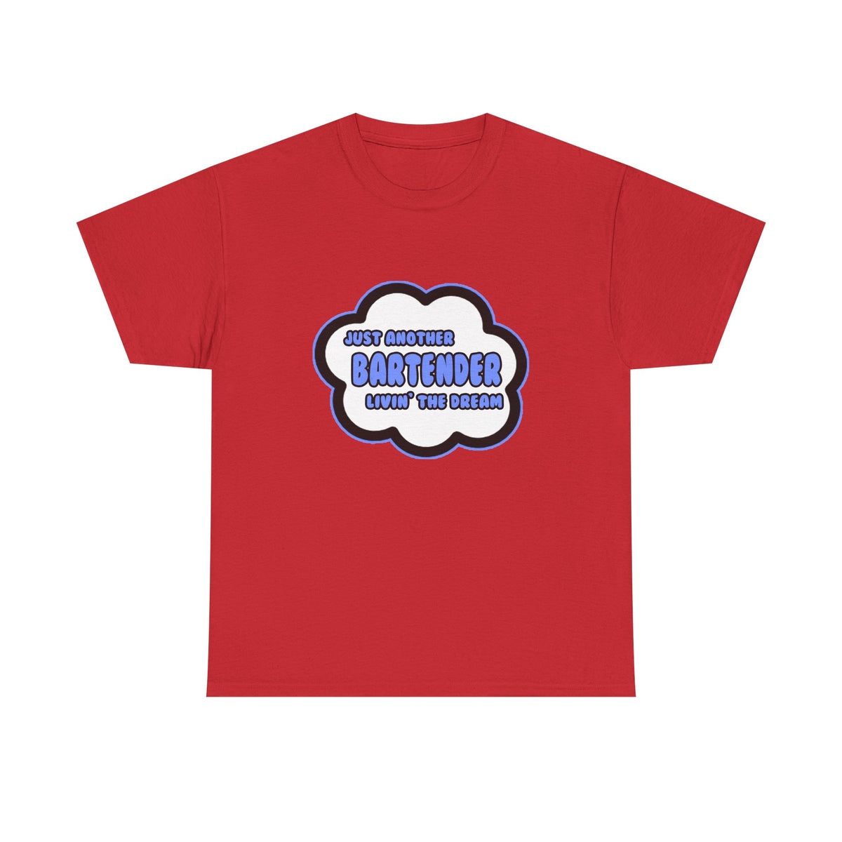 Bartender .. Livin' The Dream - Unisex Heavy Cotton Tee