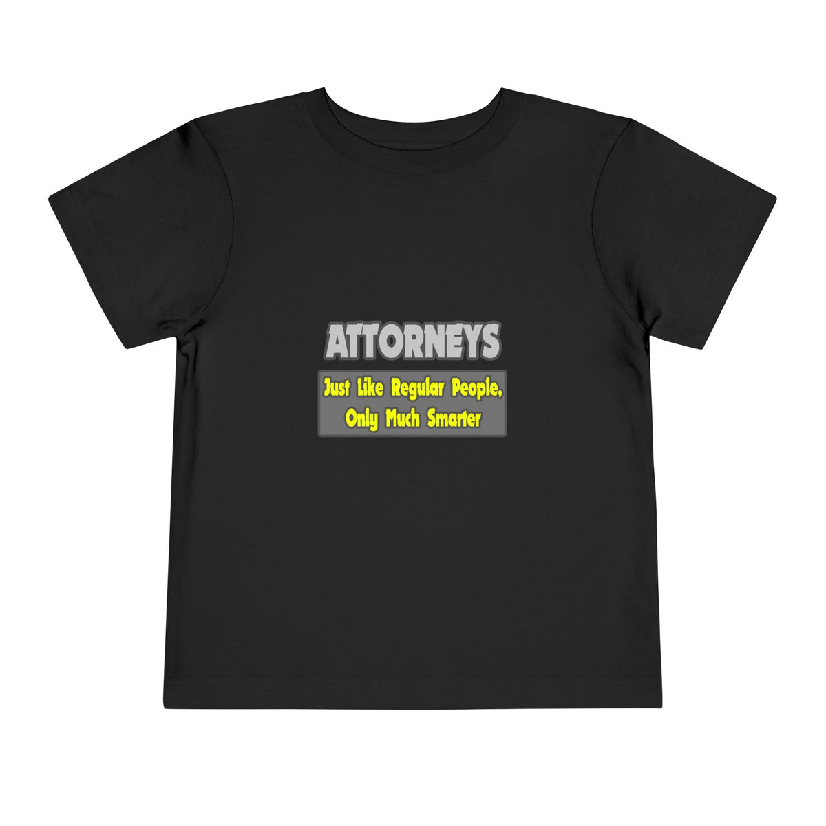 Attorneys...Smarter - Toddler Short Sleeve Tee