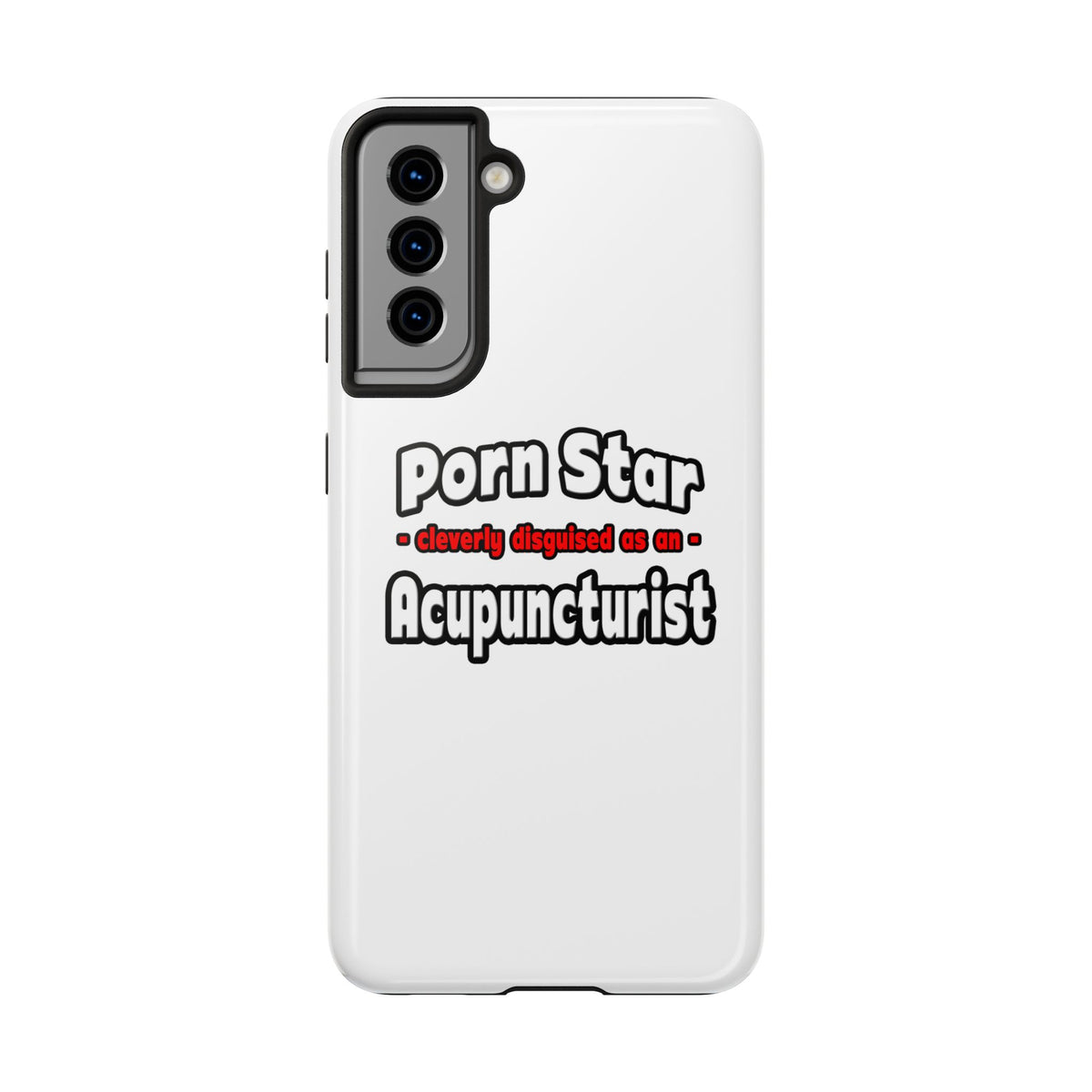 Porn Star .. Acupuncturist - Tough Phone Cases