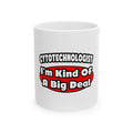 Cytotechnologist ... Big Deal - Ceramic Mug, (11oz, 15oz)