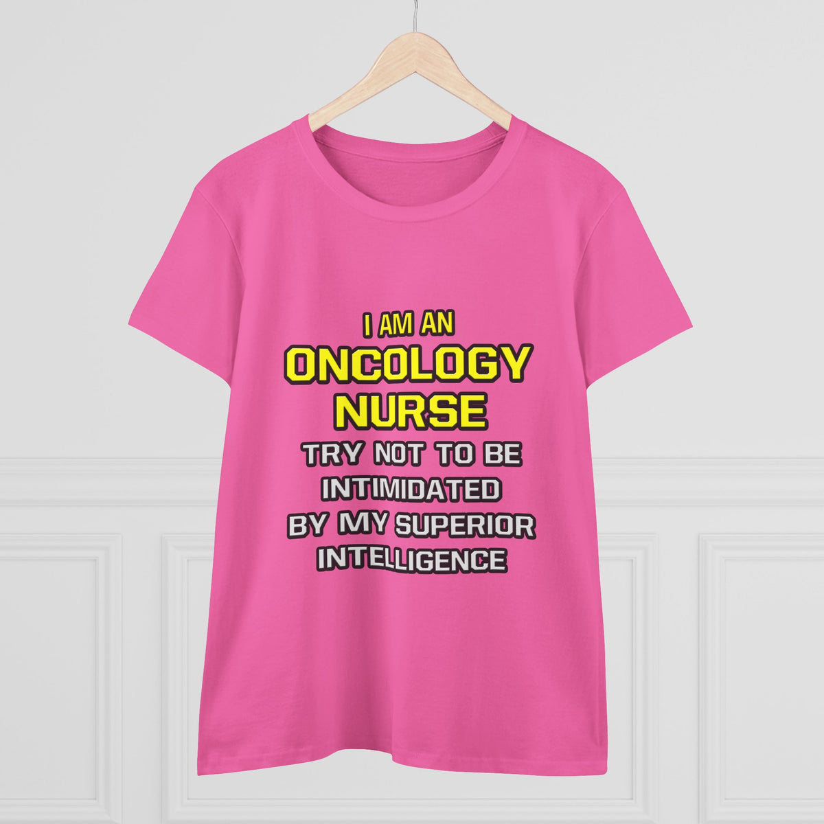 Oncology Nurse...Superior Intelligence - Women's Midweight Cotton Tee