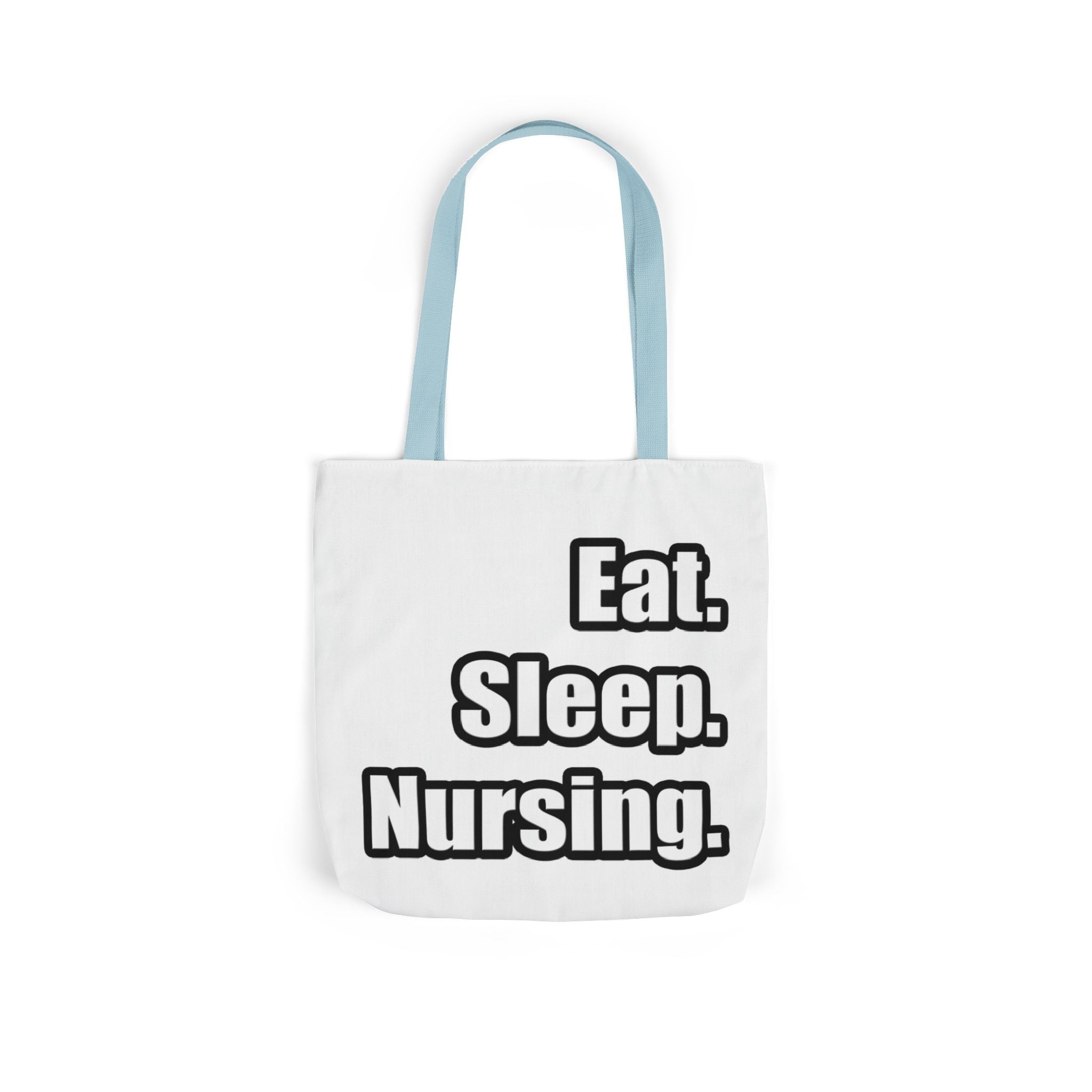Eat. Sleep. Nursing. - Canvas Tote Bag, 5-Color Straps