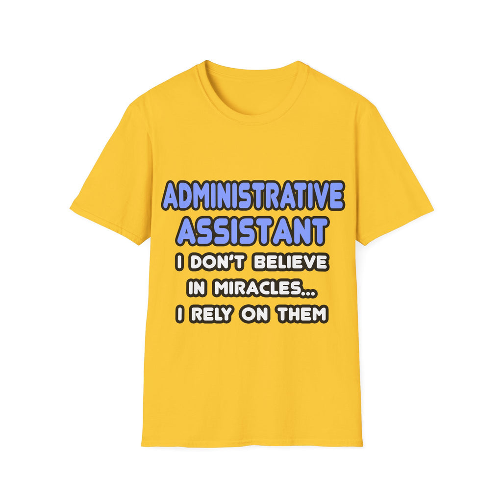 Miracles and Administrative Assistants - Unisex Softstyle T-Shirt