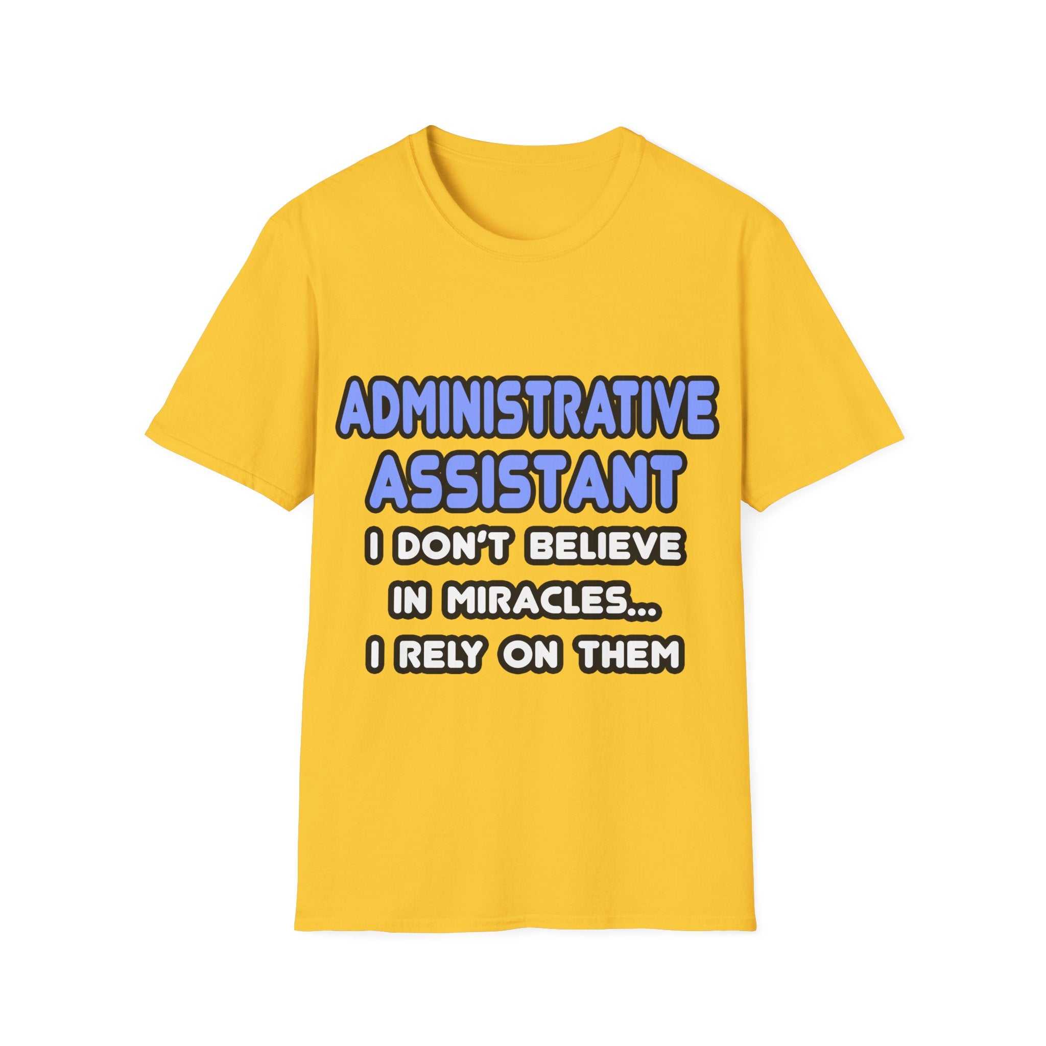 Miracles and Administrative Assistants - Unisex Softstyle T-Shirt