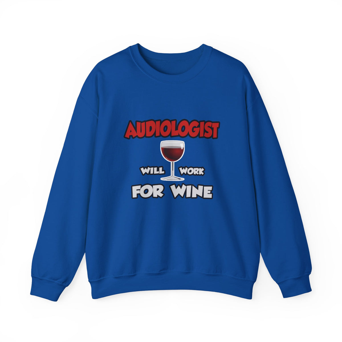 Audiologist ... Will Work For Wine - Unisex Heavy Blend™ Crewneck Sweatshirt