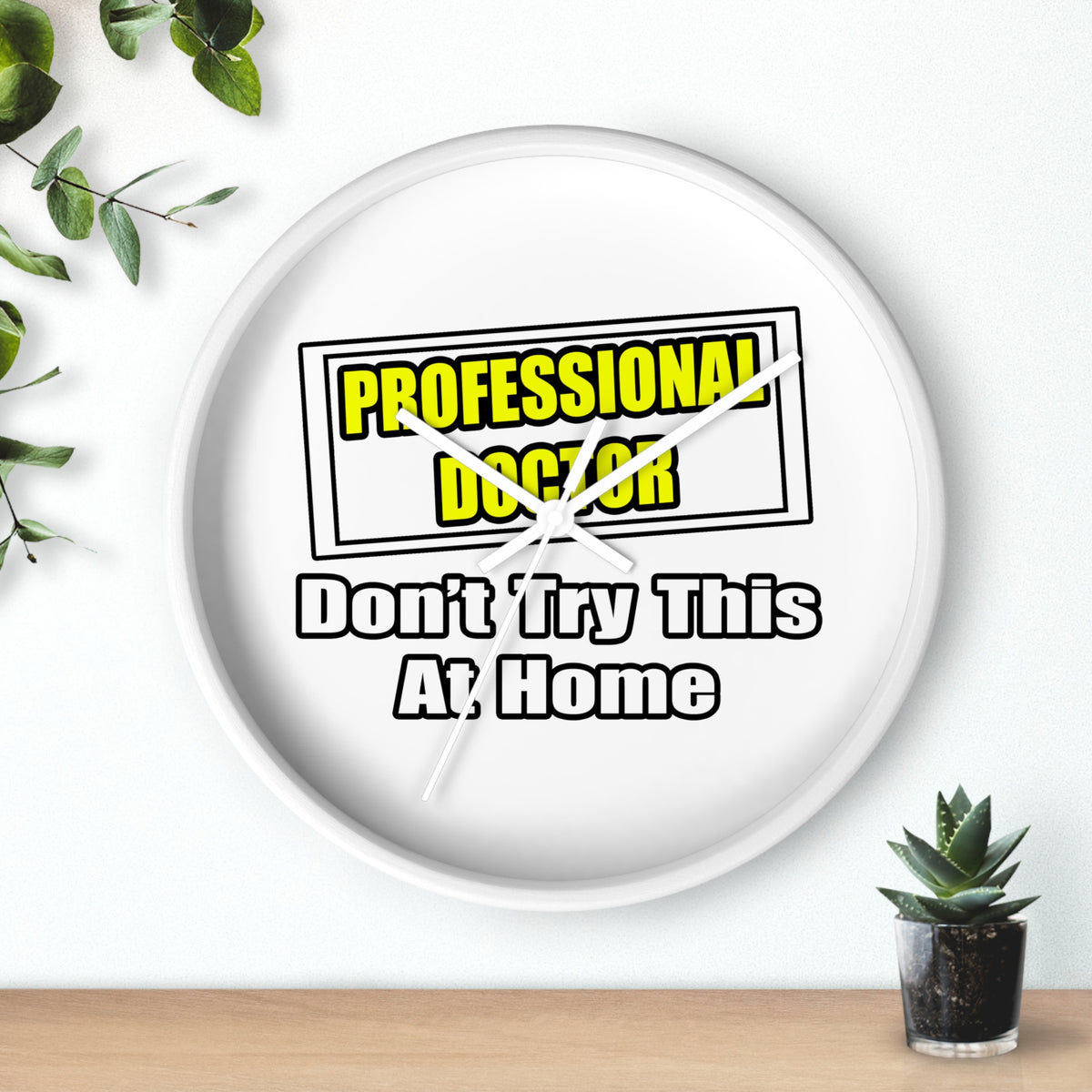 Professional Doctor...Don't Try This At Home - Wall Clock