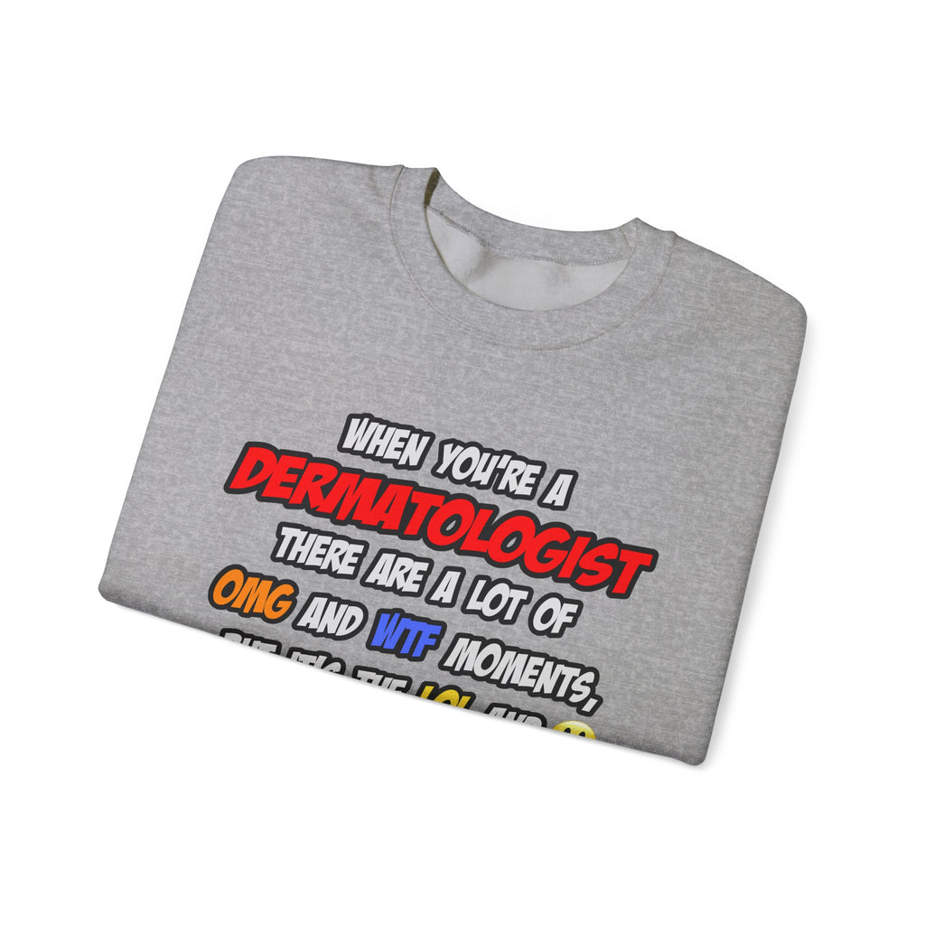 Dermatologist .. OMG WTF LOL - Unisex Heavy Blend™ Crewneck Sweatshirt
