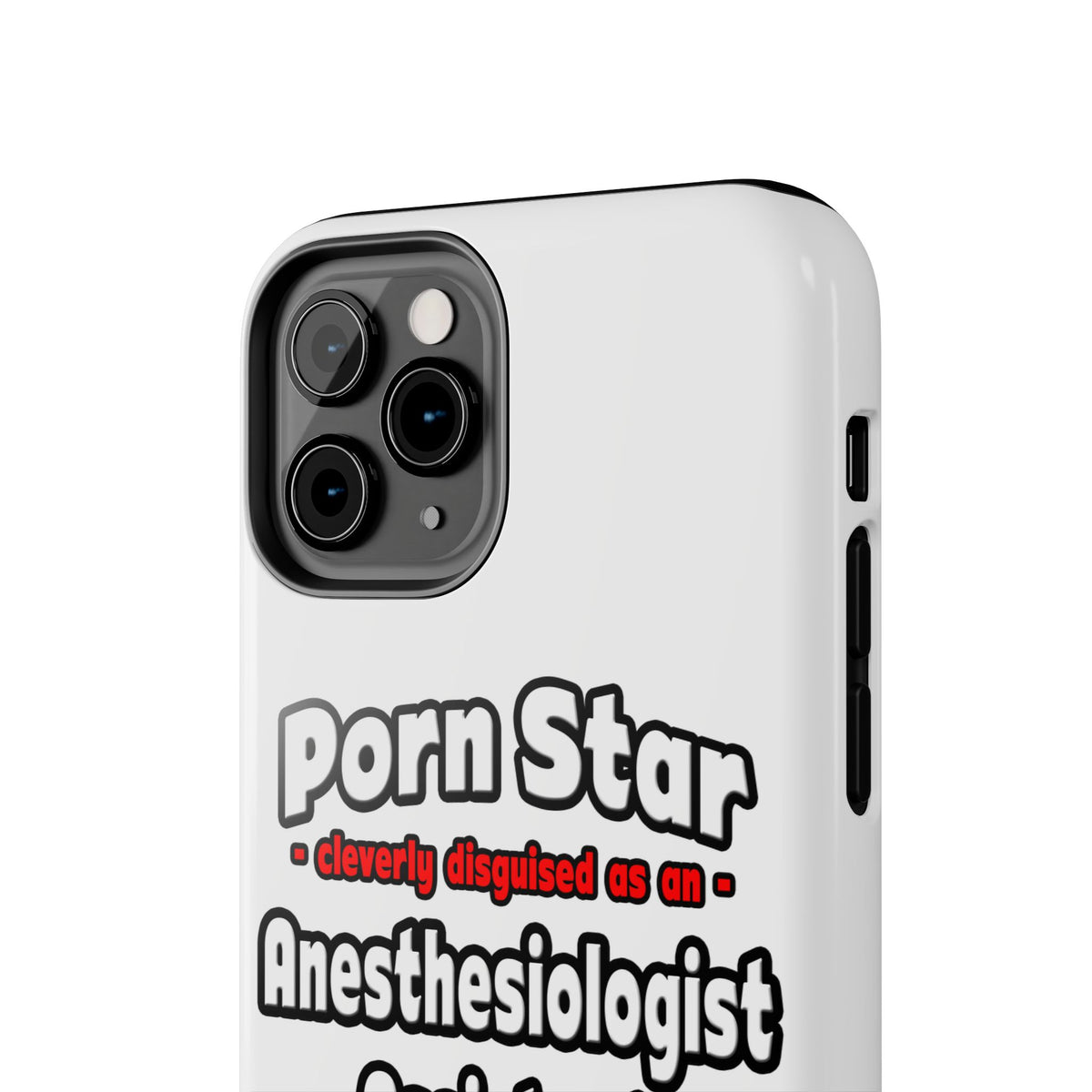 Porn Star .. Anesthesiologist Assistant - Tough Phone Cases