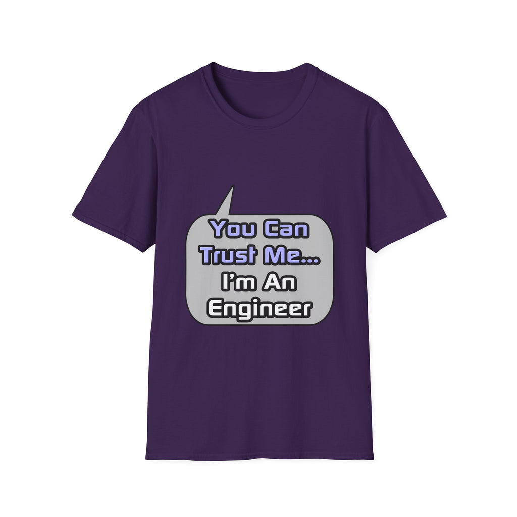 Trust Me .. I'm an Engineer - Unisex Softstyle T-Shirt