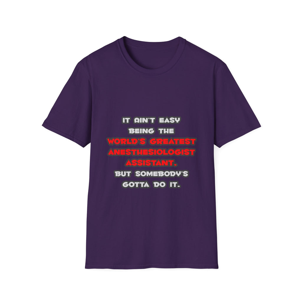 World's Greatest Anesthesiologist Asst Joke - Unisex Softstyle T-Shirt