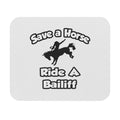Save a Horse, Ride a Bailiff - Mouse Pad (Rectangle)