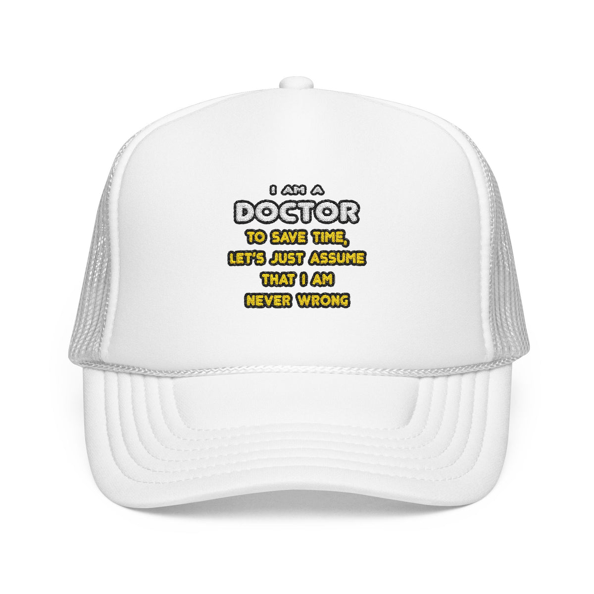 Funny Doctor T Shirts and Gifts - Foam Trucker Hat