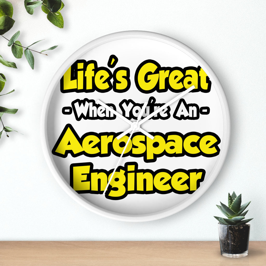 Life's Great...Aerospace Engineer - Wall Clock