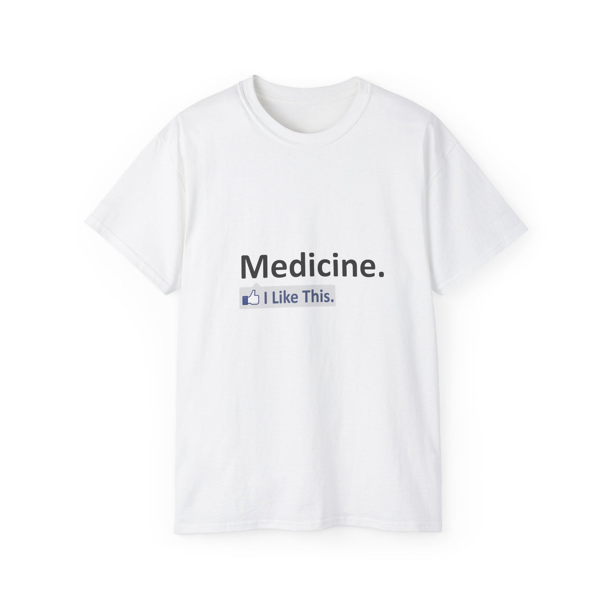 Medicine...I Like This - Unisex Ultra Cotton Tee
