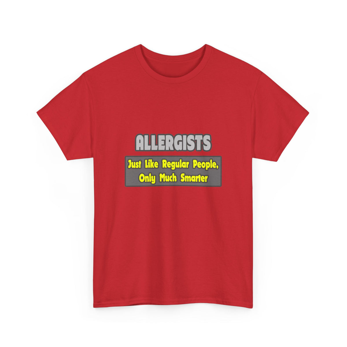 Allergists .. Smarter - Unisex Heavy Cotton Tee