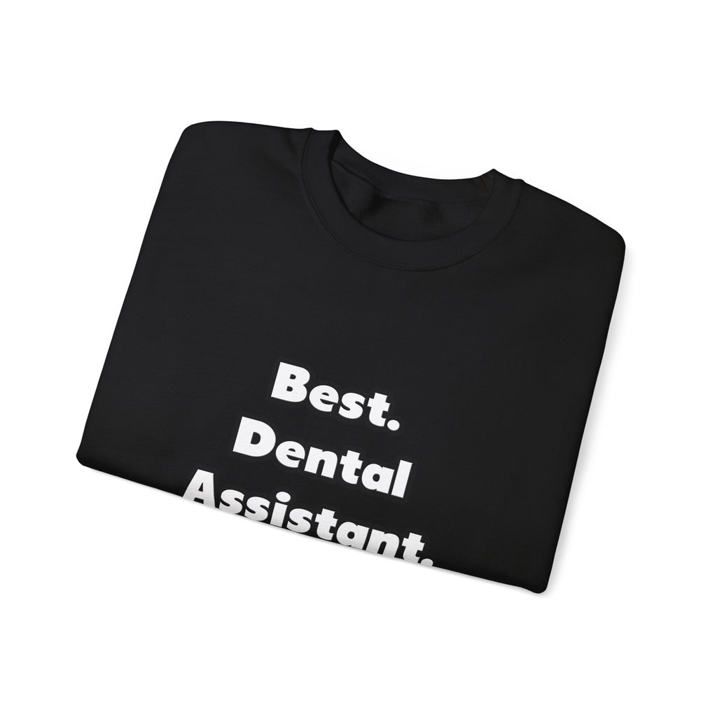 Best. Dental Assistant. Ever - Unisex Heavy Blend™ Crewneck Sweatshirt