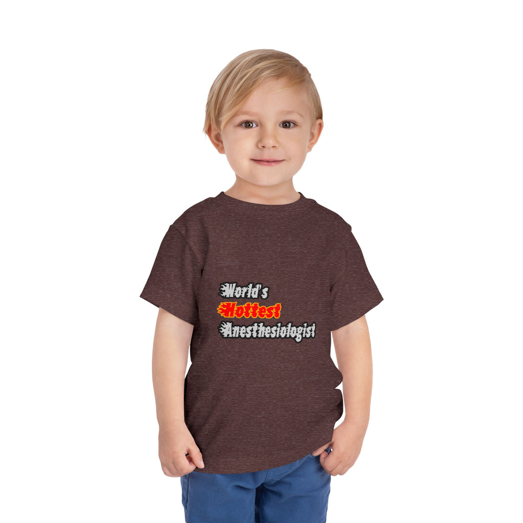 World's Hottest Anesthesiologist - Toddler Short Sleeve Tee