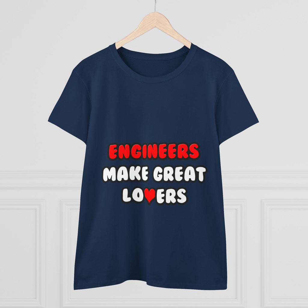 Engineers Make Great Lovers - Women's Midweight Cotton Tee