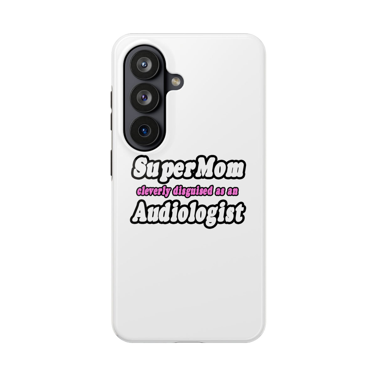 Super Mom...Audiologist - Tough Phone Cases