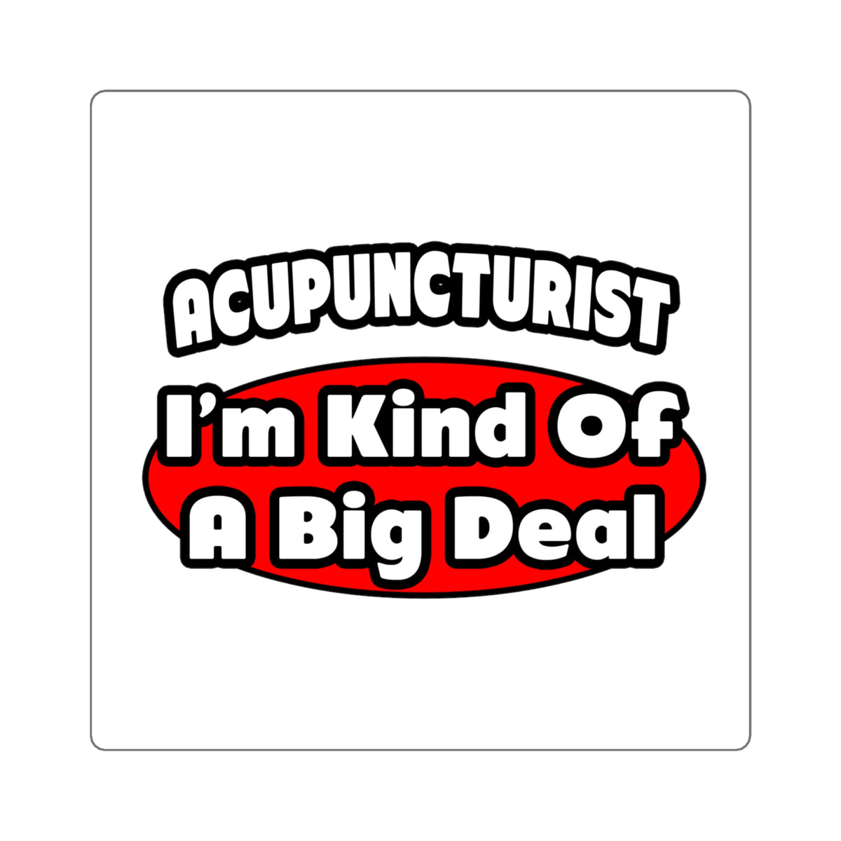 Acupuncturist ... Big Deal - Square Stickers