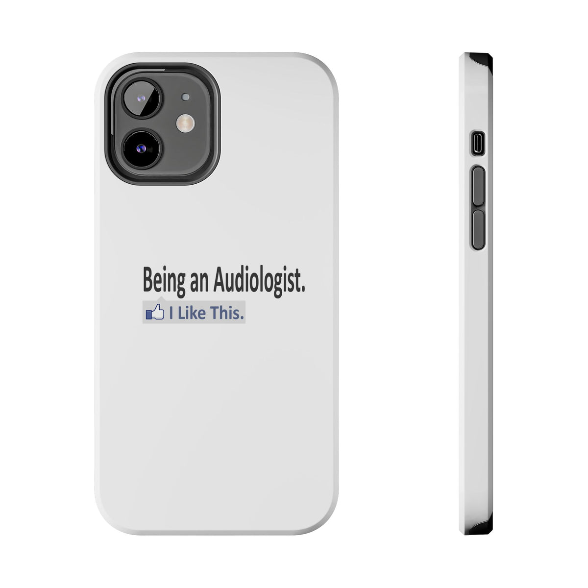 Being an Audiologist...I Like This - Tough Phone Cases