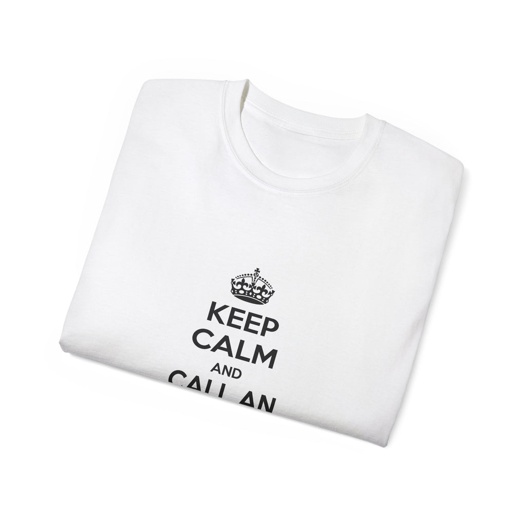 Keep Calm and Call an Administrative Assistant - Unisex Ultra Cotton Tee