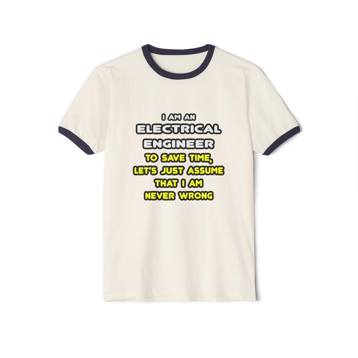 Funny Electrical Engineer T Shirts and Gifts - Unisex Cotton Ringer T-Shirt