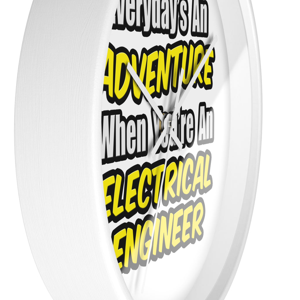 Everyday's An Adventure...Electrical Engineer - Wall Clock