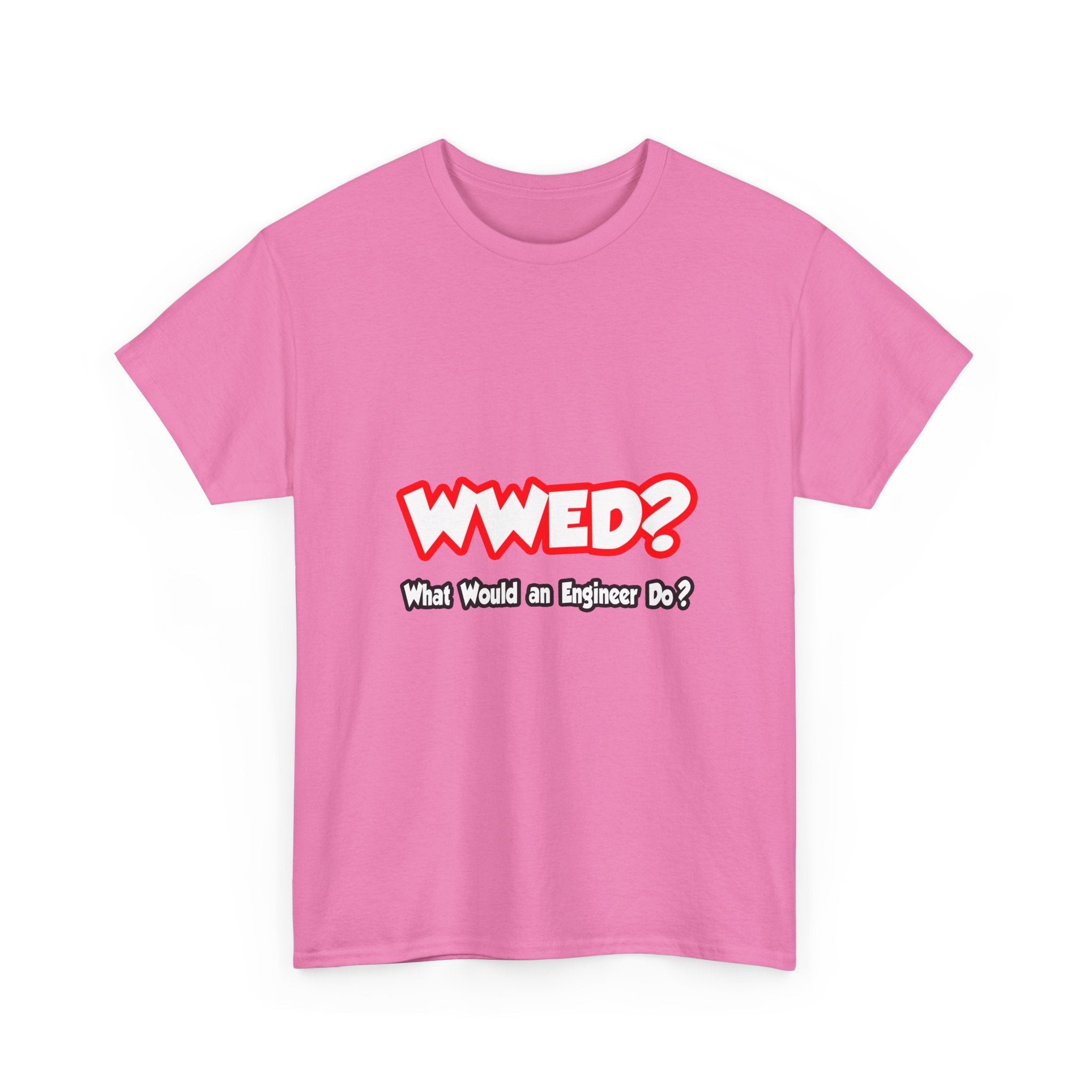 WWED...What Would an Engineer Do - Unisex Heavy Cotton Tee