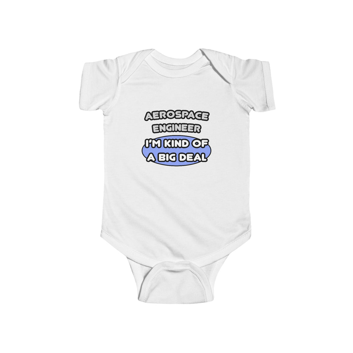Aerospace Engineer...Kind of a Big Deal (2) - Infant Fine Jersey Bodysuit