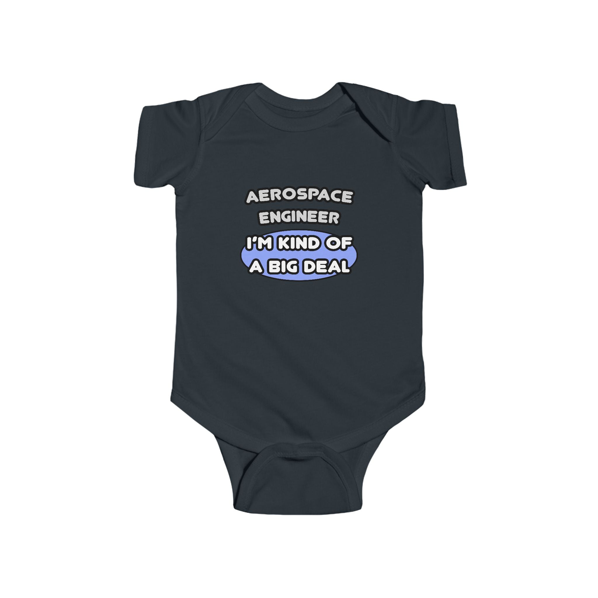 Aerospace Engineer...Kind of a Big Deal (2) - Infant Fine Jersey Bodysuit