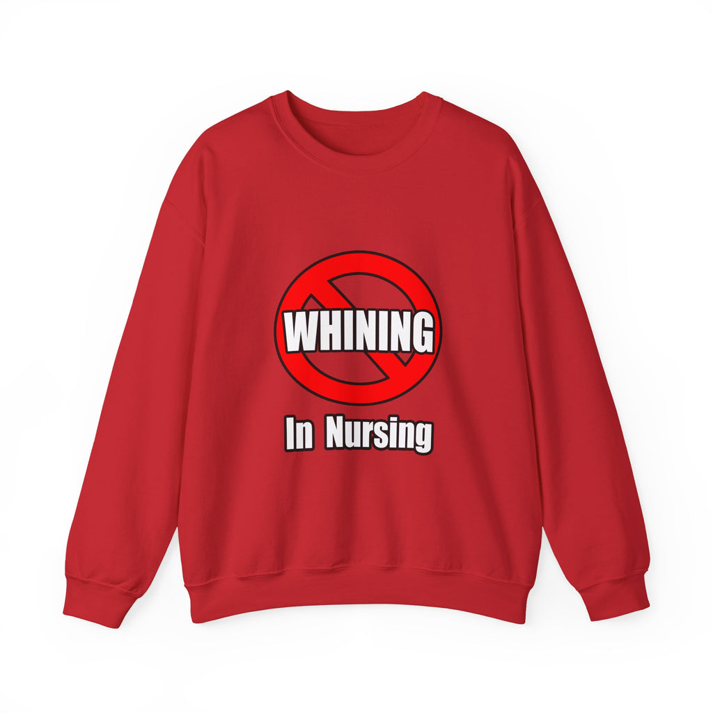 No Whining In Nursing - Unisex Heavy Blend™ Crewneck Sweatshirt