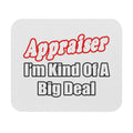 Appraiser...Kind of a Big Deal - Mouse Pad (Rectangle)
