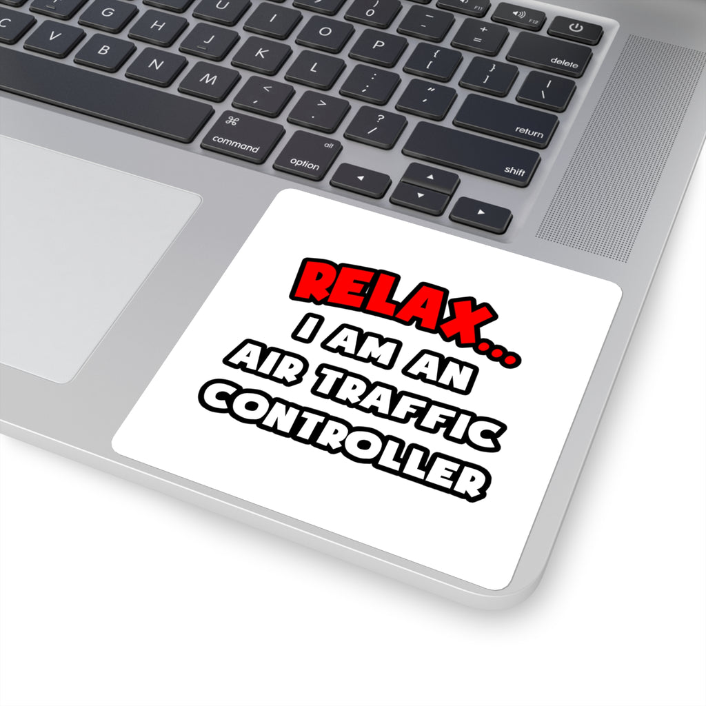 Relax ... I Am An Air Traffic Controller - Square Stickers