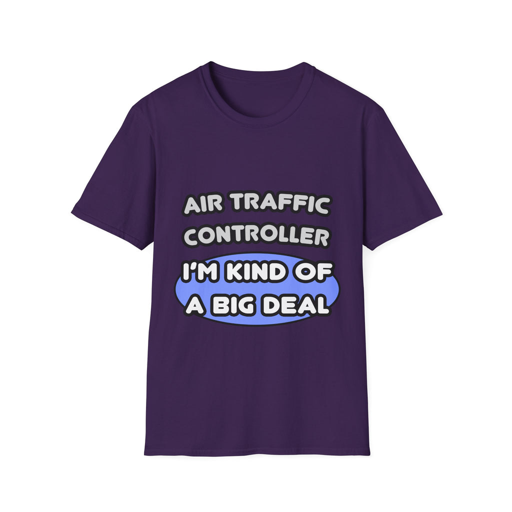 Air Traffic Controller...Kind of a Big Deal - Unisex Softstyle T-Shirt