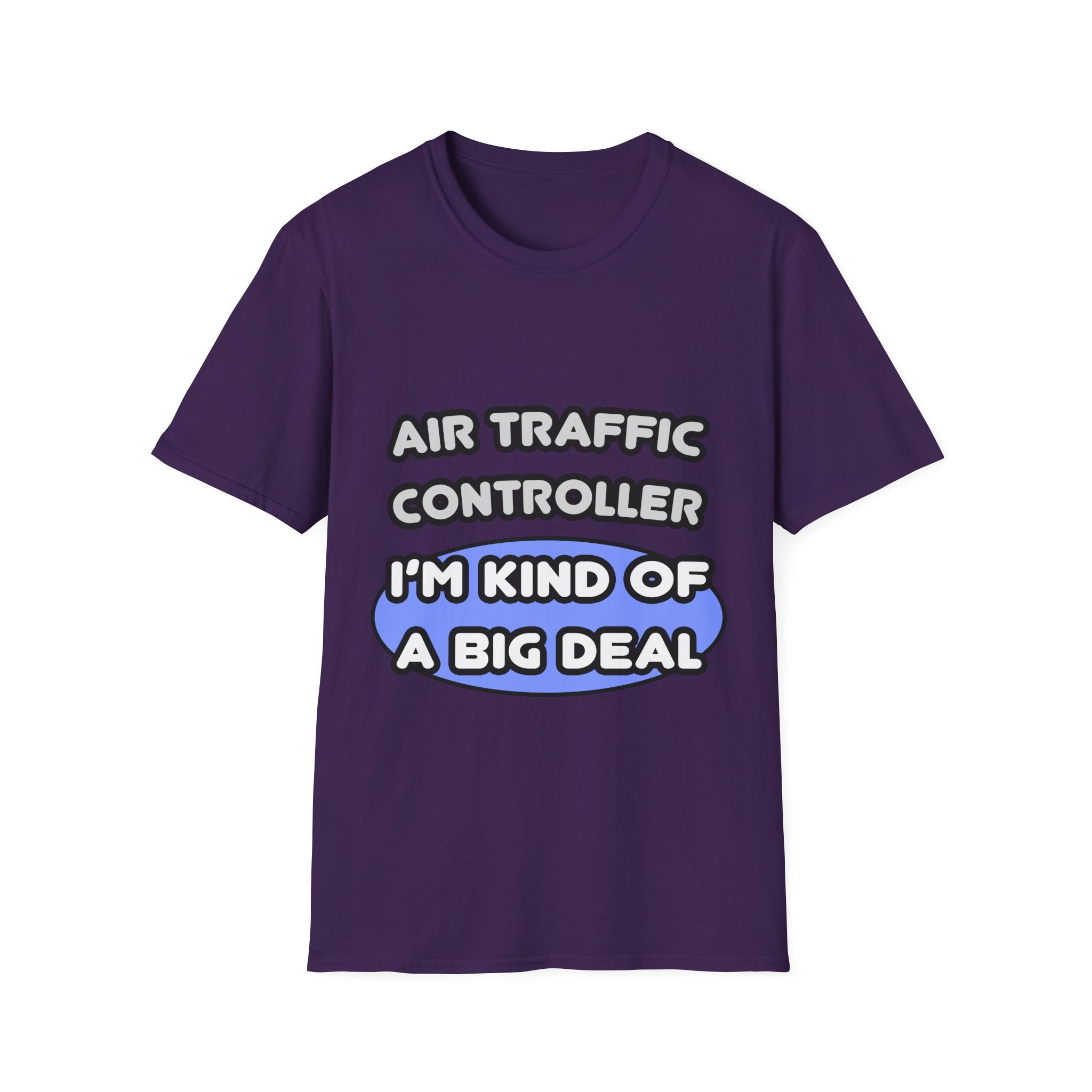 Air Traffic Controller...Kind of a Big Deal - Unisex Softstyle T-Shirt