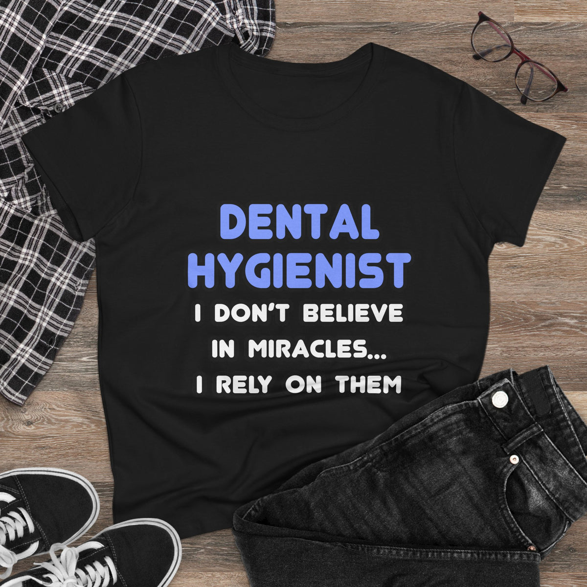 Miracles and Dental Hygienists - Women's Midweight Cotton Tee