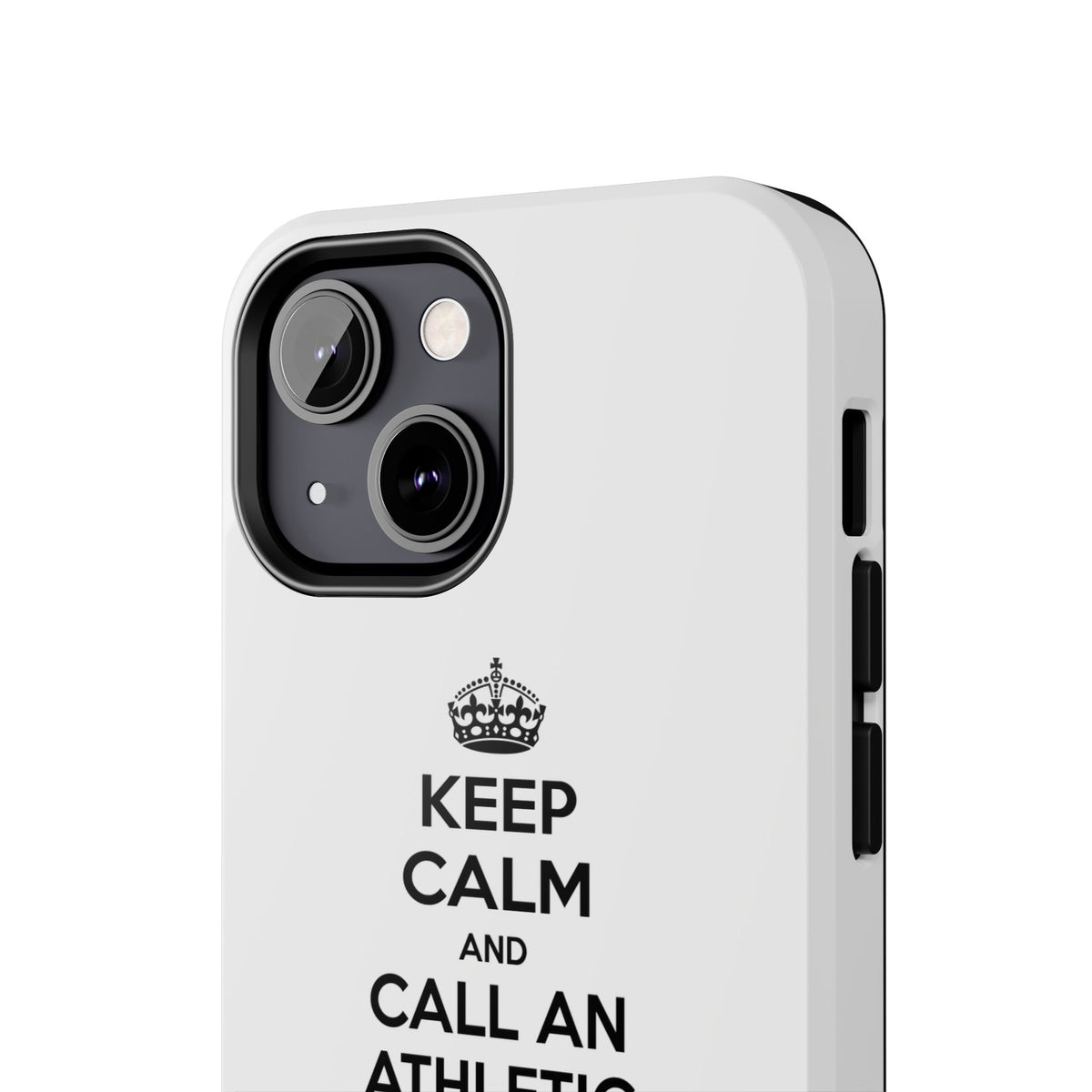 Keep Calm and Call an Athletic Trainer - Tough Phone Cases