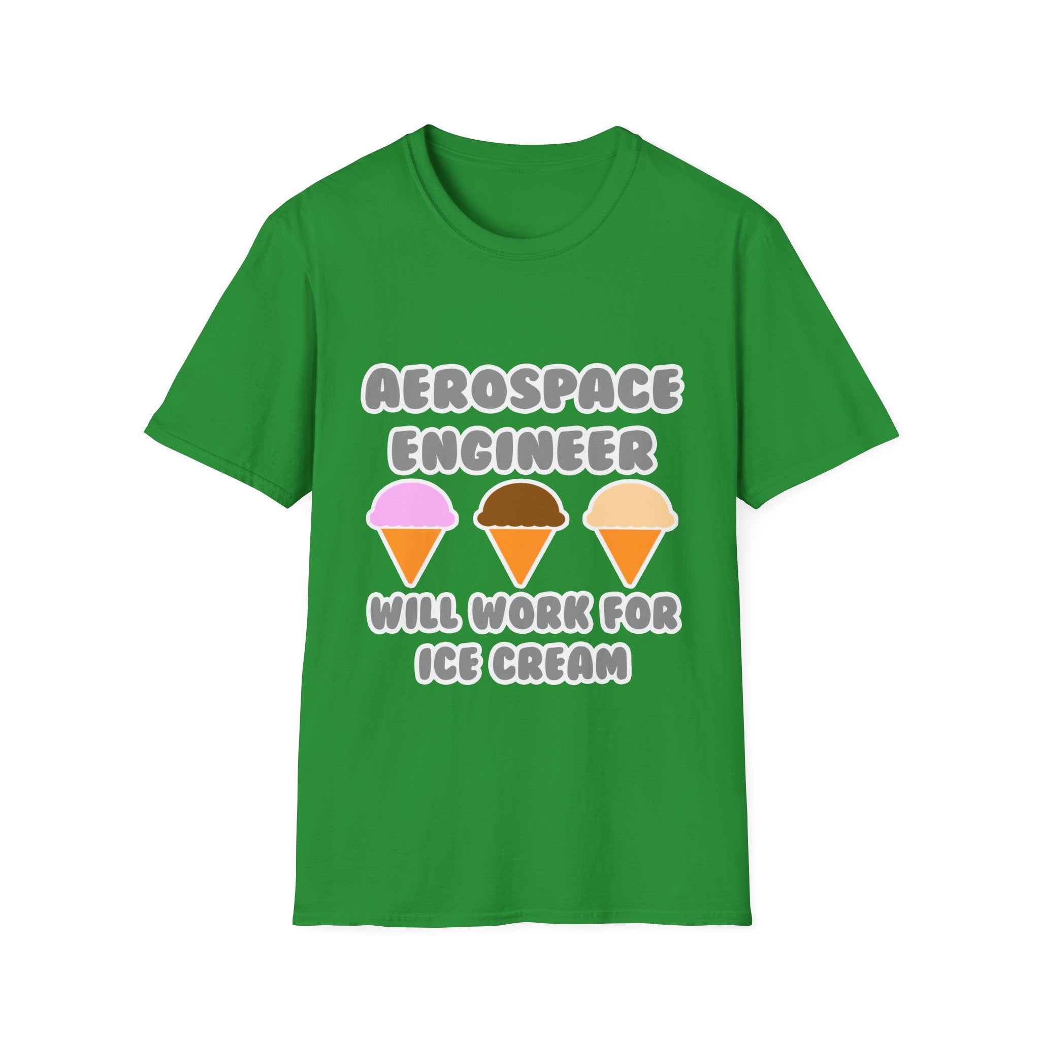Aerospace Engineer ... Will Work For Ice Cream - Unisex Softstyle T-Shirt